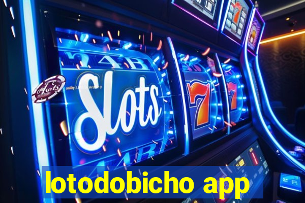 lotodobicho app